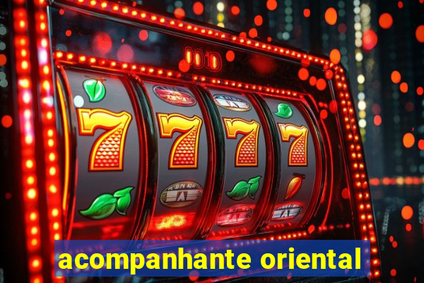 acompanhante oriental